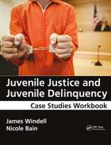 9781138415607-113841560X-Juvenile Justice and Juvenile Delinquency: Case Studies Workbook