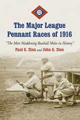 9780786436309-0786436301-The Major League Pennant Races of 1916: "The Most Maddening Baseball Melee in History"