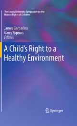 9781441967893-1441967893-A Child's Right to a Healthy Environment (The Loyola University Symposium on the Human Rights of Children, 1)