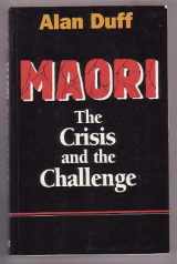 9781869500924-186950092X-Maori: The crisis and the challenge