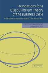 9780521369923-0521369924-Foundations for a Disequilibrium Theory of the Business Cycle: Qualitative Analysis and Quantitative Assessment