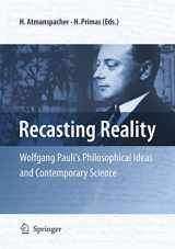 9783540851974-3540851976-Recasting Reality: Wolfgang Pauli's Philosophical Ideas and Contemporary Science