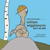9781683486282-1683486285-William Wiggleworm Can't Sit Still