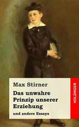 9781977735614-1977735614-Das unwahre Prinzip unserer Erziehung: und andere Essays (German Edition)