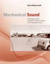9780262534239-0262534231-Mechanical Sound: Technology, Culture, and Public Problems of Noise in the Twentieth Century (Inside Technology)