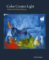 9780986651106-0986651109-Color Creates Light: Studies with Hans Hofmann