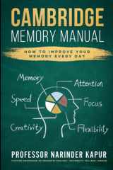 9780956830319-0956830315-Cambridge Memory Manual: A Manual For Improving Everyday Memory Skills (Prof Narinder Kapur's Publications)
