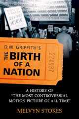 9780195336795-0195336798-D.W. Griffith's the Birth of a Nation: A History of the Most Controversial Motion Picture of All Time
