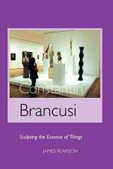 9781861713384-186171338X-Constantin Brancusi: Sculpting the Essence of Things (Sculptors Series)