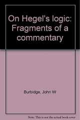 9780391023871-039102387X-On Hegel's Logic: Fragments of a Commentary