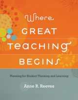 9781416613329-1416613323-Where Great Teaching Begins: Planning for Student Thinking and Learning
