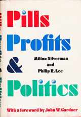 9780520026162-0520026160-Pills, Profits and Politics