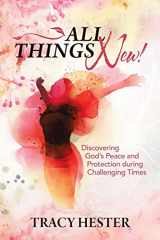 9781973616719-1973616718-All Things New!: Discovering God’s Peace and Protection during Challenging Times