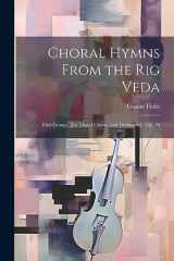9781021409195-1021409197-Choral Hymns From the Rig Veda: First Group: [for Mixed Chorus and Orchestra]: op. 26