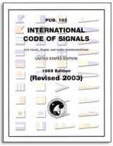 9781577854623-1577854624-Pub102, International Code of Signals, 2005 Edition Revised