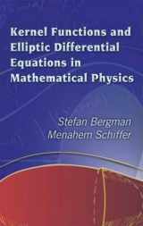 9780486445533-0486445534-Kernel Functions and Elliptic Differential Equations in Mathematical Physics (Dover Books on Mathematics)