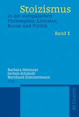9783110204056-3110204053-Stoizismus in der europäischen Philosophie, Literatur, Kunst und Politik: Eine Kulturgeschichte von der Antike bis zur Moderne (German Edition)
