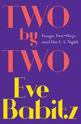 9781501111457-1501111450-Two by Two: Tango, Two-Step, and the L.A. Night