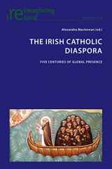 9781800795167-1800795165-The Irish Catholic Diaspora: Five centuries of global presence (Reimagining Ireland, 118) (English and French Edition)