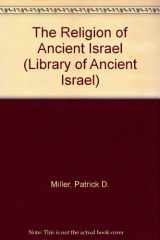 9780281053810-0281053812-The Religion of Ancient Israel (Library of Ancient Israel)