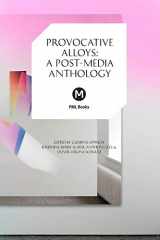 9781906496944-1906496943-Provocative Alloys: A Post-Media Anthology (Pml Books)