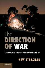 9781107654235-1107654238-The Direction of War: Contemporary Strategy in Historical Perspective