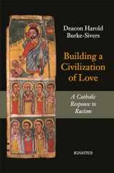 9781621645467-1621645460-Building a Civilization of Love: A Catholic Response to Racism