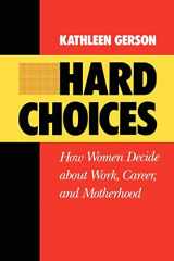 9780520057456-0520057457-Hard Choices: How Women Decide About Work, Career and Motherhood (California Series on Social Choice and Political Economy) (Volume 4)