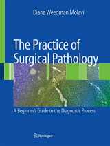 9781489989222-1489989226-The Practice of Surgical Pathology: A Beginner's Guide to the Diagnostic Process