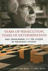 9781441129871-1441129871-Years of Persecution, Years of Extermination: Saul Friedlander and the Future of Holocaust Studies