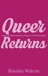 9781554831746-1554831741-Queer Returns: Essays on Multiculturalism, Diaspora, and Black Studies