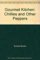 9780376027610-0376027614-Chiles and Other Peppers (Gourmet Kitchen)