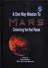 9780982955246-0982955243-A One Way Mission to Mars: Colonizing the Red Planet