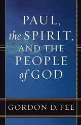 9780801046247-0801046246-Paul, the Spirit, and the People of God