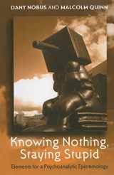 9781583918685-158391868X-Knowing Nothing, Staying Stupid