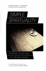 9780830836215-0830836217-Simple Spirituality: Learning to See God in a Broken World