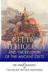 9781499690859-1499690851-Celtic Mythology and the Religion of the Ancient Celts