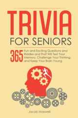 9781097452446-1097452441-Trivia for Seniors: 365 Fun and Exciting Questions and Riddles and That Will Test Your Memory, Challenge Your Thinking, And Keep Your Brain Young (Senior Brain Workouts)