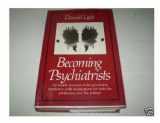 9780393011685-0393011682-Becoming psychiatrists: The professional transformation of self