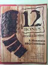 9780760349908-0760349908-12 Bones Smokehouse: A Mountain BBQ Cookbook (paperback)