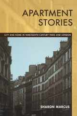 9780520217263-0520217268-Apartment Stories: City and Home in Nineteenth-Century Paris and London