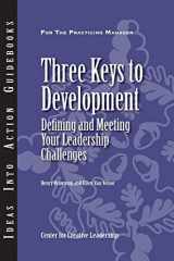 9781882197408-1882197402-Three Keys to Development: Defining and Meeting Your Leadership Challenges