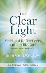 9781608687121-1608687120-The Clear Light: Spiritual Reflections and Meditations (An Eckhart Tolle Edition)