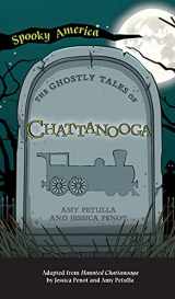 9781540249371-1540249379-Ghostly Tales of Chattanooga (Spooky America)