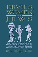 9780791434185-0791434184-Devils, Women and Jews: Reflections of the Other in Medieval Sermon Stories (Suny Series in Medieval Studies)