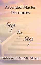 9781545343807-1545343802-Step by Step: Ascended Master Discourses (Ascended Master Instruction)