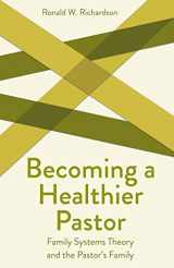 9780800636395-0800636392-Becoming a Healthier Pastor: Family Systems Theory and the Pastor's Own Family (Creative Pastoral Care and Counseling)