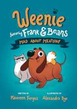 9780735267930-0735267936-Mad About Meatloaf (Weenie Featuring Frank and Beans Book #1)
