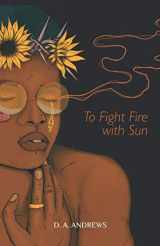 9780578817644-0578817640-To Fight Fire with Sun