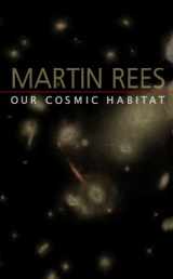 9780691114774-0691114773-Our Cosmic Habitat